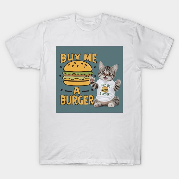 Buy Me A Burger - Cat T-Shirt by Meowsiful